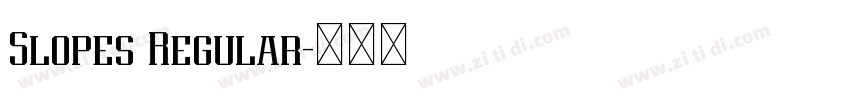 Slopes Regular字体转换 Slopes Regular字体转换